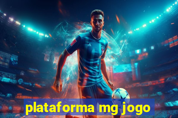 plataforma mg jogo